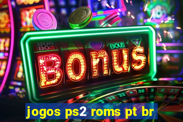 jogos ps2 roms pt br